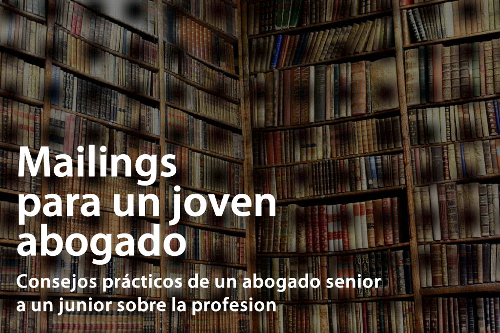 Óscar León: Nuevo libro - Mailings para un joven abogado Consejos prácticos de un abogado senior a un junior sobre la profesion