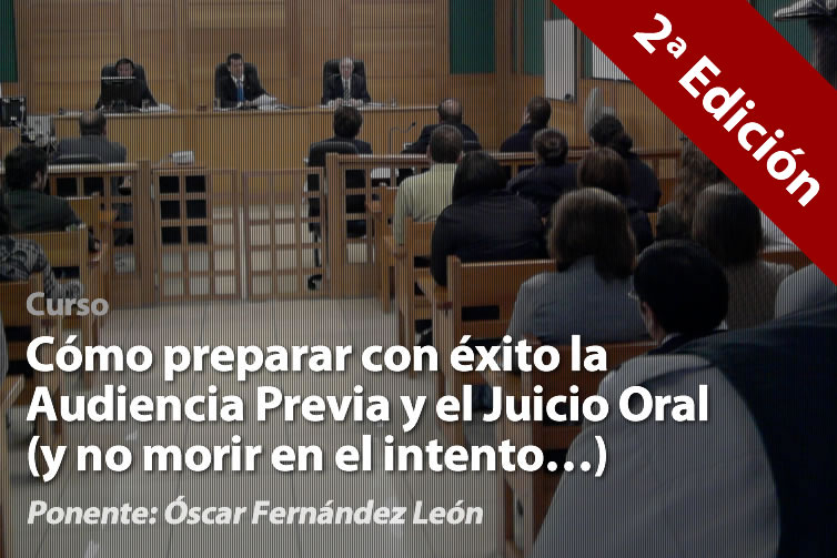 Óscar León: 2ª Edición del Curso de Como Preparar Audiencia previa y Juicio Oral