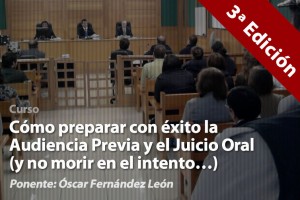 Óscar León: 3ª Edición del Curso de Como Preparar Audiencia previa y Juicio Oral